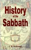 History of the Sabbath and the First Day of the Week