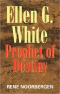 Ellen G. White: Prophet of Destiny