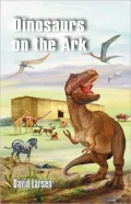 Dinosaurs On The Ark