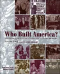 Who Built America Working People and the Nation's Economy, Politics, Culture, and Society