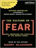 The Culture of Fear: Why Americans Are Afraid of the Wrong Things