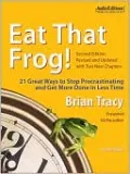 Eat That Frog!: 21 Great Ways to Stop Procrastinating and Get More Done in Less Time
