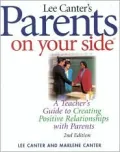 Parents on Your Side: A Teacher's Guide to Creating Positive Relationships With Parents