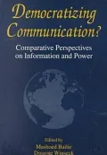 Democratizing Communication? : Comparative Perspectives on Information and Power