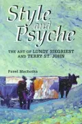 Style and Psyche : The Art of Lundy Siegriest and Terry St. John