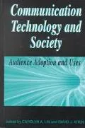 Communication Technology and Society Audience Adoption and Uses