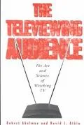 Televiewing Audience The Art & Science of Watching TV