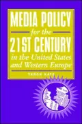 Media policy for the 21st century in the United States and Western Europe