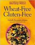 Wheat-Free, Gluten-Free: 200 Delicious Dishes to Make Eating a Pleasure