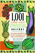 1,001 Low-Fat Vegetarian Recipes : Easy, Great-Tasting Dishes for Everyone -- from Appetizers and Soups to Entrees and Desserts