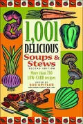 1,001 Delicious Soups and Stews : Includes Hundreds of Low-Carb Recipes from Elegant Classics to Hearty One-Pot Meals