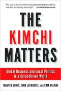 Kimchi Matters: Global Business and Local Politics in a Crisis-Driven World
