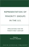 Representation of Minority Groups in the U. S.: Implications for the Twenty-First Century