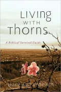 Living With Thorns: A Biblical Survival Guide