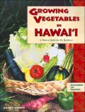 Growing Vegetables in Hawai'i: A How to Guide for the Gardener
