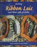 Making Ribbon Leis and Other Gifts of Aloha