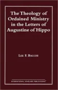 The Theology of Ordained Ministry in the Letters of Augustine of Hippo