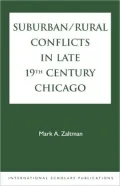 Suburban/Rural Conflicts In Late 19th Century Chicago