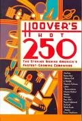 Hoover's Hot 250: The Stories behind America's Fastest-Growing Companies