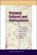 Bridging Cultures and Hemispheres : The Legacy of Archibald Reekie and Canadian Baptists in Bolivia