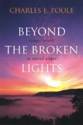 Beyond the Broken Lights: Stumbling Around the Edges of the Sacred