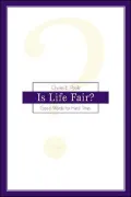 Is Life Fair?: Good Words for Hard Times