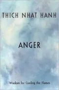 Anger: Wisdom for Cooling the Flames