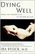 Dying Well: Peace and Possibilities at the End of Life