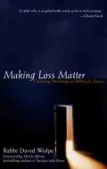 Making Loss Matter : Creating Meaning in Difficult Times