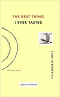 The Best Thing I Ever Tasted: The Secret of Food