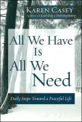 All We Have Is All We Need: Daily Steps Toward a Peaceful Life