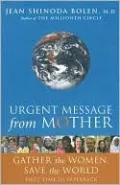 Urgent Message from Mother: Gather the Women, Save the World