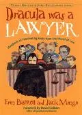 Dracula Was a Lawyer Hundreds of Fascinating Facts from the World of Law