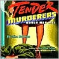 Tender Murderers: Women who Kill