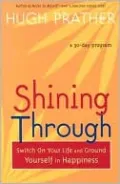 Shining Through: Switch on Your Life and Ground Yourself in Happiness