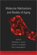 Molecular Mechanisms and Models of Aging