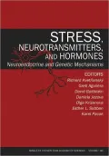 Stress, Neurotransmitters, and Hormones: Neuroendocrine and Genetic Mechanisms