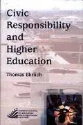 Civic Responsibility and Higher Education - Thomas Ehrlich - Hardcover