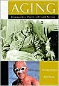 Aging: Demographics, Health, and Health Services