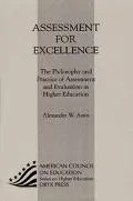 Assessment for Excellence The Philosophy and Practice of Assessment and Evaluation in Higher...