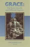 Grace: The Truth, Growth, and Different Degrees