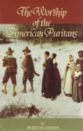 The Worship of the American Puritans, 1629-1730