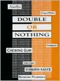 Double or Nothing : A Real Fictitious Discourse