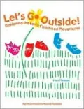 Let's Go Outside! Designing the Early Childhood Playground