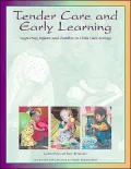 Tender Care and Early Learning: Supporting Infants and Toddlers in Child Ca