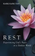 Rest : Experiencing God's Peace in a Restless World