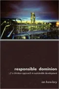 Responsible Dominion: A Christian Approach to Sustainable Development