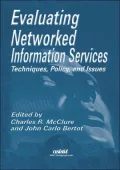 Evaluating Networked Information Services: Techniques, Policy, and Issues