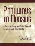 Pathways to Nursing: A Guide to Library and Online Research in Nursing and Allied Health