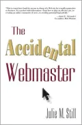 The Accidental Webmaster: Case Studies for Libraries, Museums, and Other Nonprofits